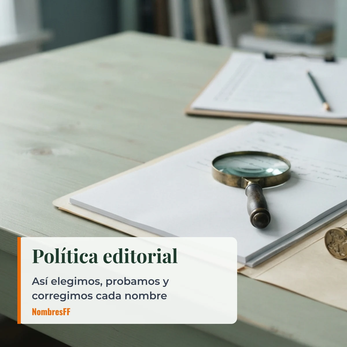 Política editorial de NombresFF: criterios para elegir y revisar nombres